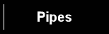 Pipes